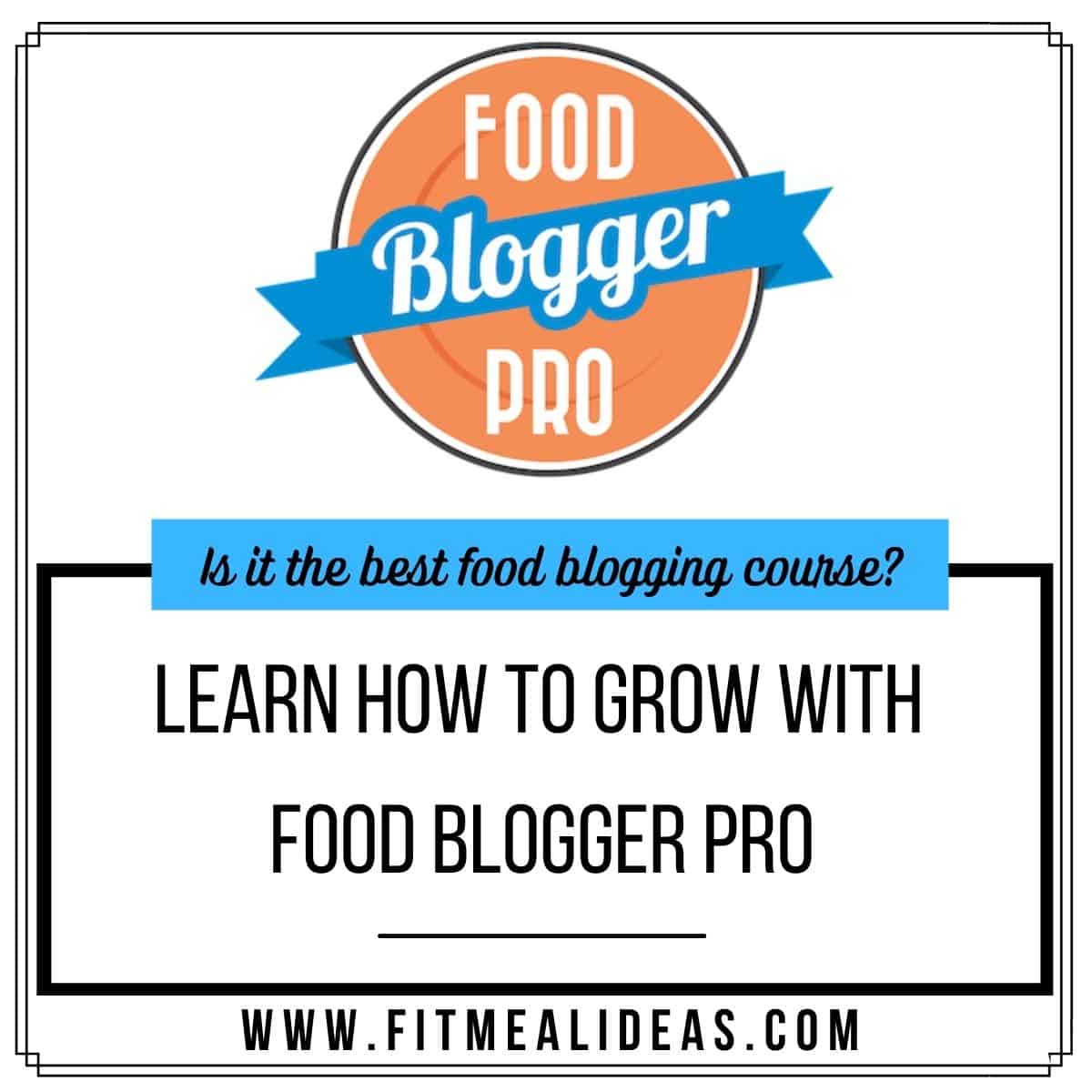 29 Reasons To Join Food Blogger Pro (Review) - Fit Meal Ideas