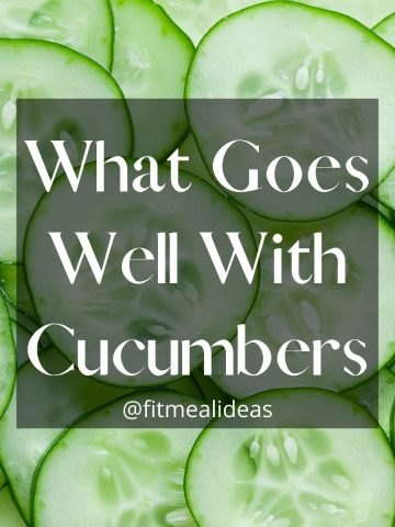 infographic of cucumber with the text "what goes well with cucumber".