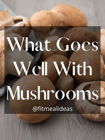 infographic with the text "what goes well with mushrooms".