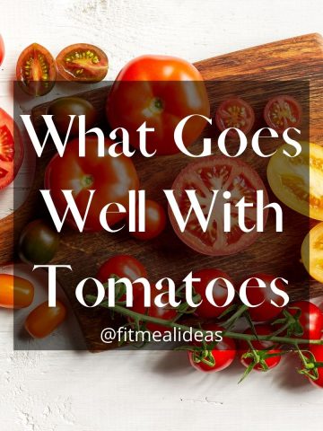 infographic with the text "what goes well with tomatoes".