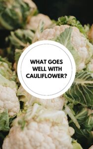 What-Goes-Well-With-Cauliflower-cover
